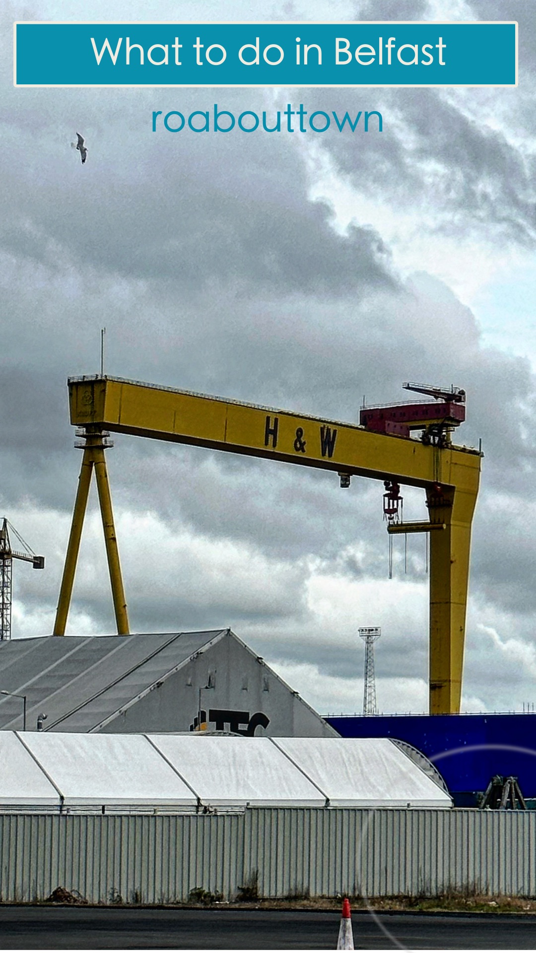 Belfast graphic featuring yellow H&W crane